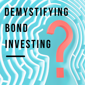 Demystifying Bond Investing
