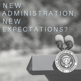 New Administration, new expectations?