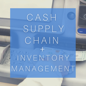 Cash Supply Chain & Inventory Management 