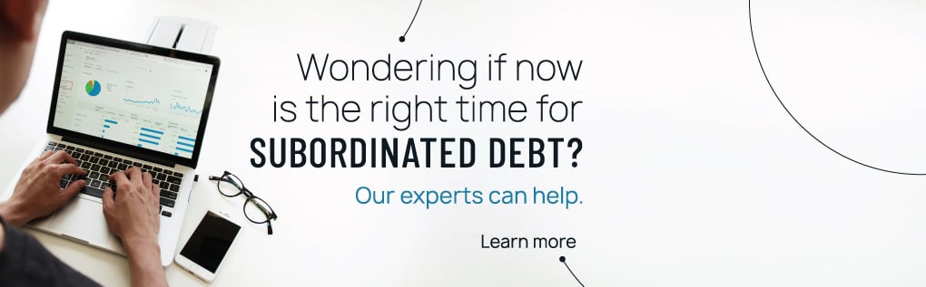 Is now the time for Sub Debt?